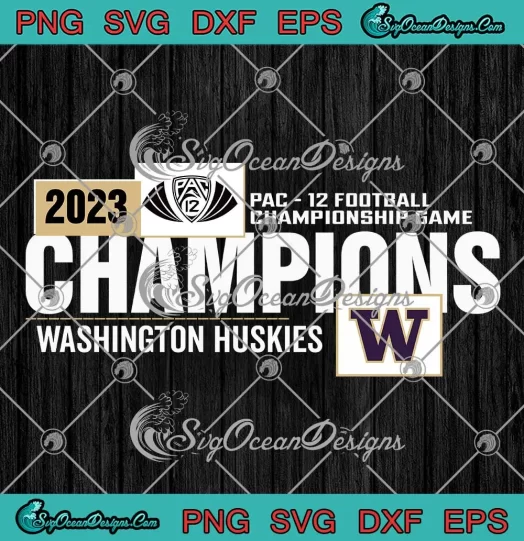Washington Huskies Champions 2023 SVG - Pac-12 Football Championship Game SVG PNG, Cricut File