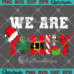 We Are Family Christmas Pajamas SVG - Funny Matching Xmas 2023 SVG PNG, Cricut File