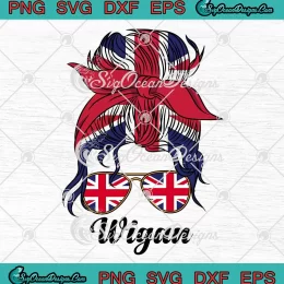 Wigan Girl Messy Bun British Flag SVG - Wigan Mom Mother's Day SVG PNG, Cricut File