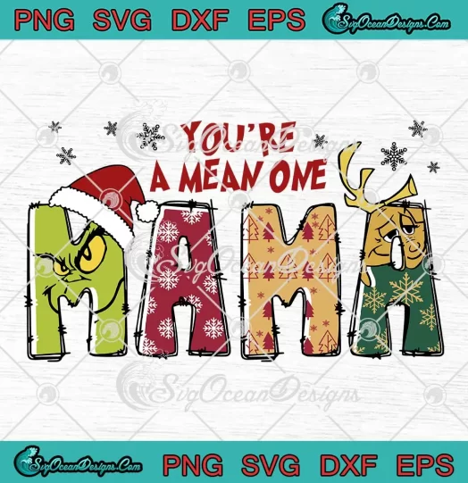 You're A Mean One Mama SVG - Grinch Face Merry Christmas SVG PNG, Cricut File