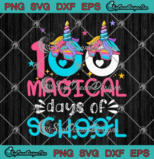 100 Magical Days Of School SVG - Unicorn Girls 100 Days Teacher SVG PNG, Cricut File
