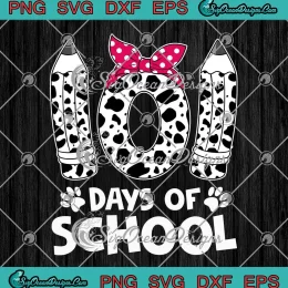 101 Days Of School Dalmatian Dog SVG - Girls Teacher Kids Gifts SVG PNG, Cricut File