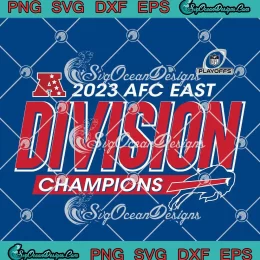 2023 AFC East Division Champions SVG - Buffalo Bills NFL Playoffs SVG PNG, Cricut File