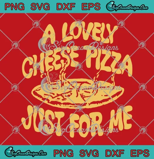 A Lovely Cheese Pizza Just For Me SVG - Funny Home Alone SVG PNG, Cricut File