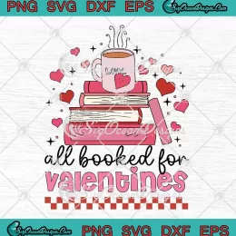 All Booked For Valentines SVG - Bookworm Books Hearts Gift SVG PNG, Cricut File