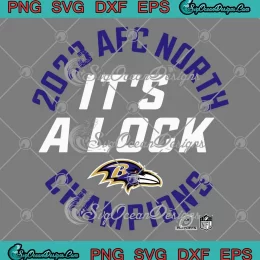 Baltimore Ravens It's A Lock SVG - 2023 AFC North Champions SVG PNG, Cricut File