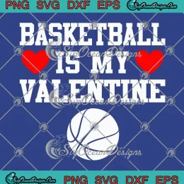 Basketball Is My Valentine Retro SVG - Basketball Valentine's Day SVG PNG, Cricut File