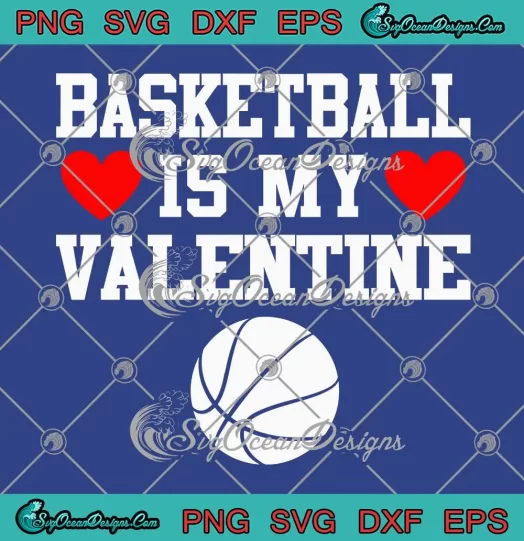 Basketball Is My Valentine Retro SVG - Basketball Valentine's Day SVG PNG, Cricut File