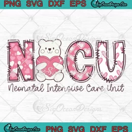 Bear NICU Nurse Valentine's Day SVG - Neonatal Intensive Care Unit SVG PNG, Cricut File