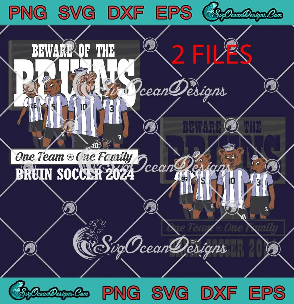 Beware-Of-The-Bruins-SVG---Bruin-Soccer-2024-SVG---One-Team-One-Family-SVG-PNG,-Cricut-File Beware Of The Bruins SVG - Bruin Soccer 2024 SVG - One Team One Family SVG PNG, Cricut File
