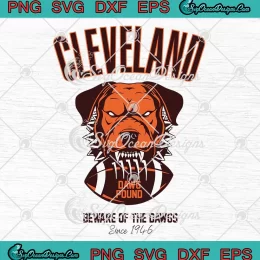 Cleveland Browns Dawg Pound SVG - Beware Of The Dawgs Since 1946 SVG PNG, Cricut File