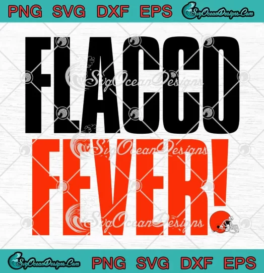 Cleveland Browns Flacco Fever SVG - Trending Joe Flacco NFL Fans SVG PNG, Cricut File