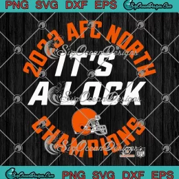 Cleveland Browns It's A Lock SVG - 2023 AFC North Champions SVG PNG, Cricut File