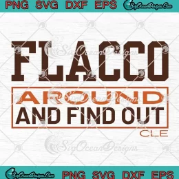 Cleveland Browns Joe Flacco SVG - Around And Find Out Trendy SVG PNG, Cricut File