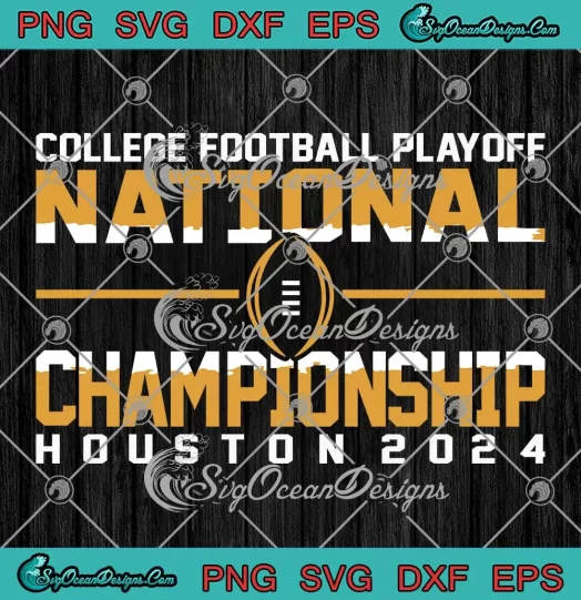 College Football Playoff SVG - National Championship Houston 2024 SVG PNG, Cricut File