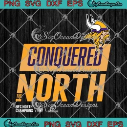 Conquered The North SVG - Minnesota Vikings SVG - NFC North Champions SVG PNG, Cricut File