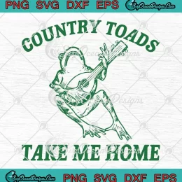 Country Toads Take Me Home SVG - Toad Meme Trending SVG PNG, Cricut File