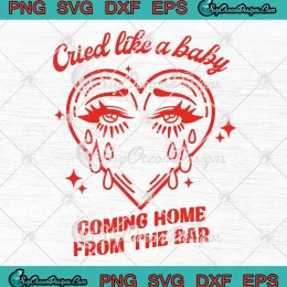 Cruel Summer Cried Like A Baby SVG - Coming Home From The Bar SVG PNG, Cricut File