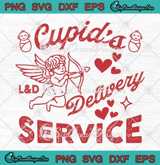 Cupid's Delivery Service SVG - Labor And Delivery SVG - Valentine's Day SVG PNG, Cricut File