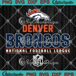 Denver Broncos Team NFL Logo SVG - National Football League SVG PNG, Cricut File