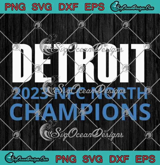 Detroit 2023 NFC North Champions SVG - Detroit Lions 2023 SVG PNG, Cricut File