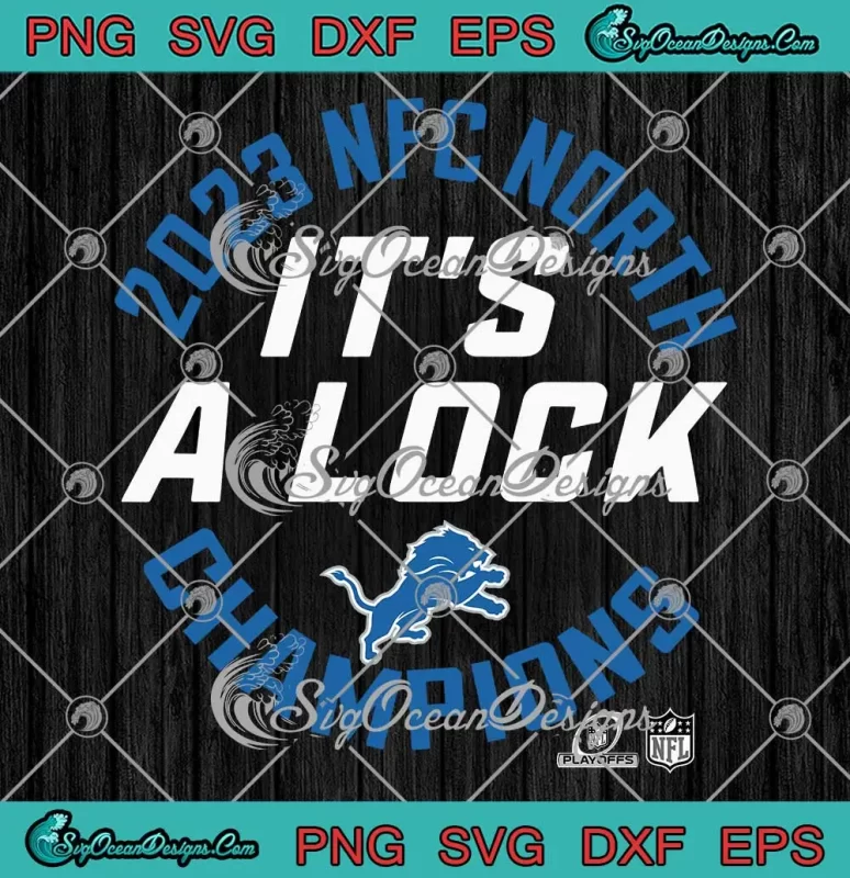 Detroit Lions It's A Lock SVG - 2023 NFC North Champions SVG PNG ...