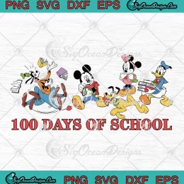 Disney 100 Days Of School SVG - Mickey And Friends Teachers SVG PNG, Cricut File