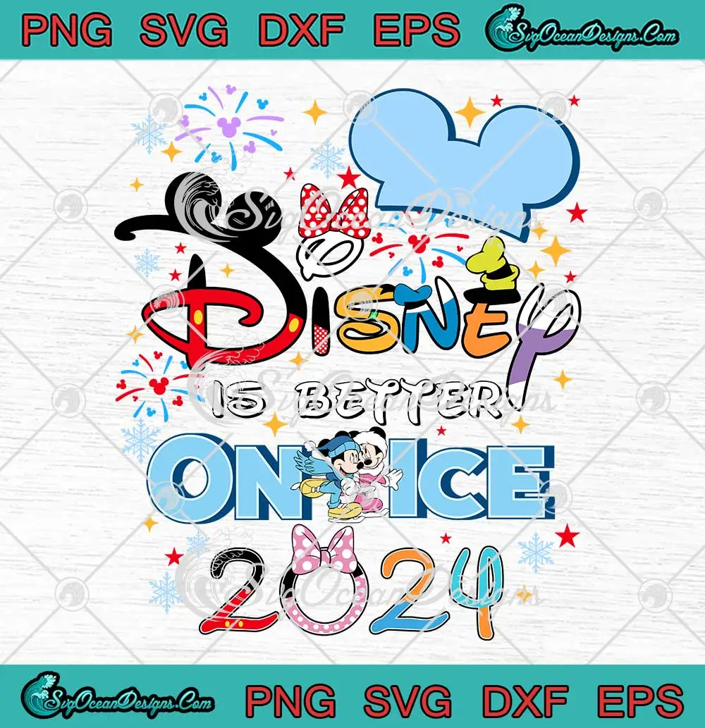 Disney Is Better On Ice 2024 SVG Mickey Minnie Mouse SVG Disney