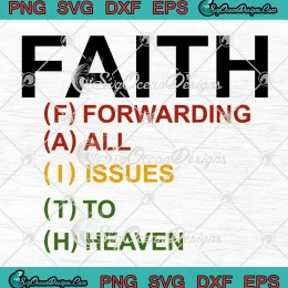Faith Forwarding All Issues To Heaven SVG - Christian Quote SVG PNG, Cricut File