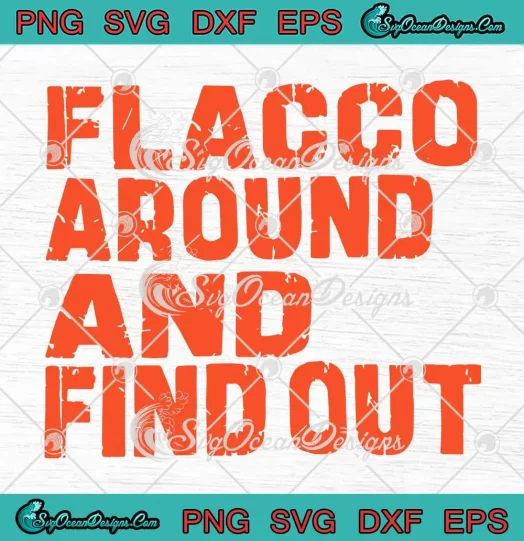 Flacco Around And Find Out Vintage SVG - Joe Flacco SVG - Cleveland Browns SVG PNG, Cricut File