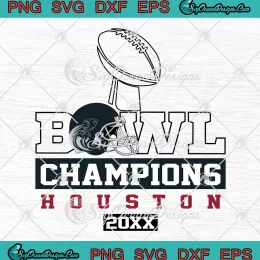 Football Bowl Champions SVG - Houston Texan 20xx SVG PNG, Cricut File
