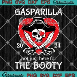 Gasparilla Pirate Festival 2024 SVG - Not Just Here For The Booty SVG PNG, Cricut File