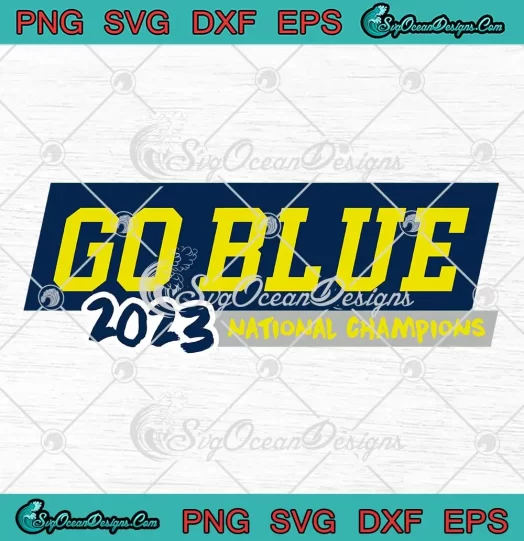 Go Blue 2023 National Champions SVG - Michigan Wolverines SVG PNG, Cricut File