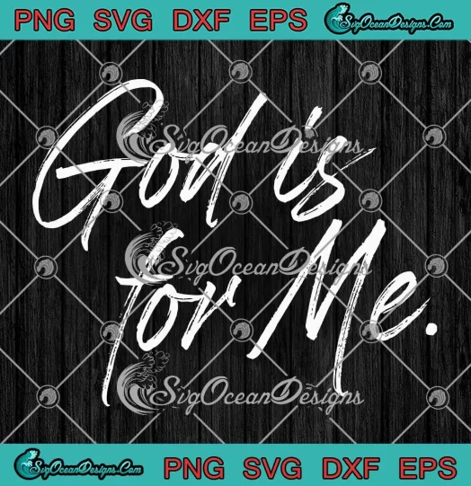 God Is For Me SVG - Christian Jesus Quote SVG PNG, Cricut File