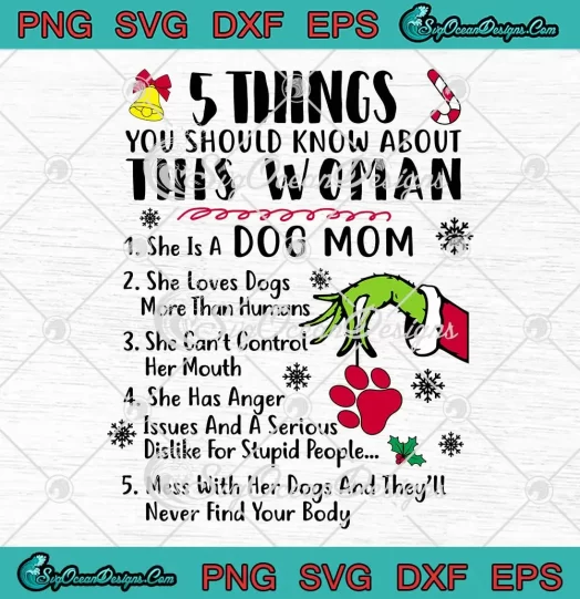 Grinch Hand Dog Mom Christmas SVG - 5 Things You Should Know About This Woman SVG PNG, Cricut File