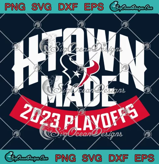 H Town Made 2023 Playoffs SVG - Houston Texans NFL Football SVG PNG, Cricut File