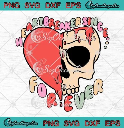 Heartbreaker Since Forever Funny SVG - Anti Valentine's Day SVG PNG, Cricut File