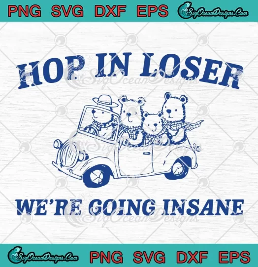 Hop In Loser We're Going Insane SVG - Vintage Drawing Raccoon Meme SVG PNG, Cricut File