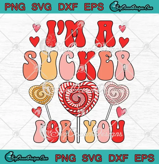 I'm A Sucker For You Groovy Retro SVG - Heart Lollipop Valentine SVG PNG, Cricut File