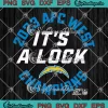 It's A Lock Los Angeles Chargers SVG - 2023 AFC West Champions SVG PNG, Cricut File