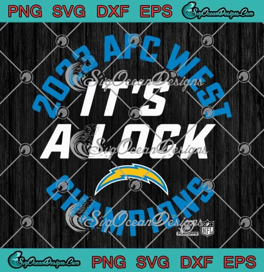 It's A Lock Los Angeles Chargers SVG - 2023 AFC West Champions SVG PNG, Cricut File