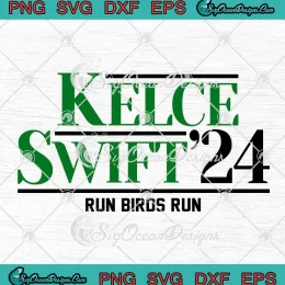 Kelce Swift 2024 Run Birds Run SVG - Jason Kelce x D'Andre Swift SVG PNG, Cricut File
