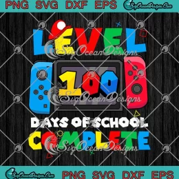 Level 100 Days Of School Complete SVG - Game Controller Boys Girls SVG PNG, Cricut File
