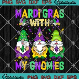 Mardi Gras With My Gnomies SVG - Fat Tuesday Carnival SVG PNG, Cricut File