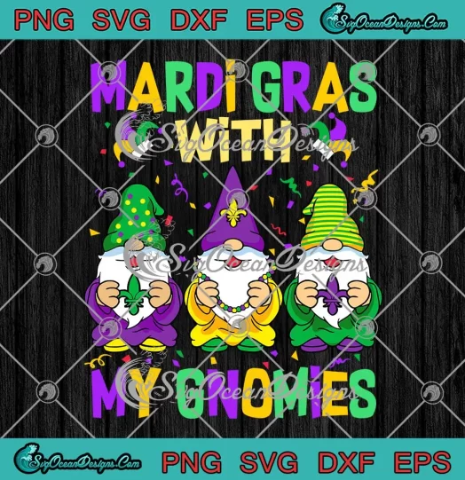 Mardi Gras With My Gnomies SVG - Fat Tuesday Carnival SVG PNG, Cricut File