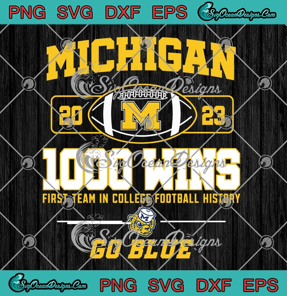 Michigan-1000-Wins-2023-SVG---First-Team-In-College-Football-History-SVG-PNG,-Cricut-File Michigan 1000 Wins 2023 SVG - First Team In College Football History SVG PNG, Cricut File
