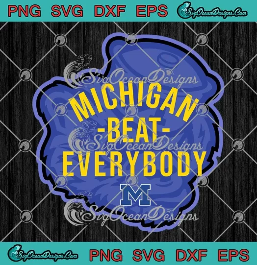 Michigan Beat Everybody Mascot SVG - Michigan Wolverines SVG PNG, Cricut File