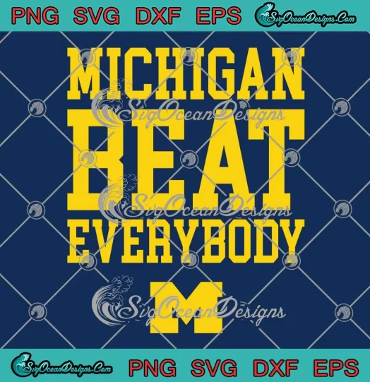 Michigan Beat Everybody Trendy SVG - Michigan Wolverines SVG PNG, Cricut File