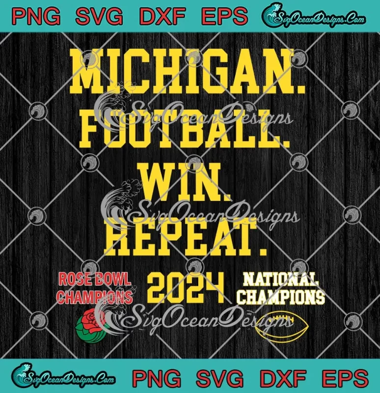 Michigan Football Win Repeat 2024 SVG Rose Bowl Champions SVG PNG