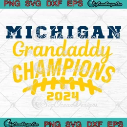 Michigan Grandaddy Champions 2024 SVG - Michigan Wolverines Football SVG PNG, Cricut File